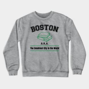 Boston, the Smahtest City in the World Crewneck Sweatshirt